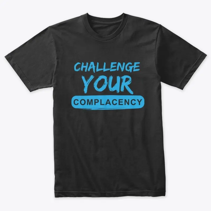 Challenge Your Complacency